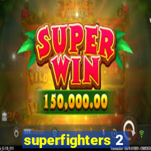 superfighters 2